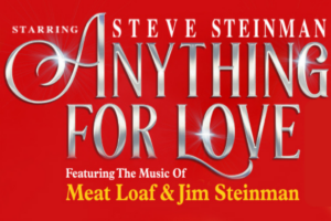 Steve Steinman presents Anything for Love